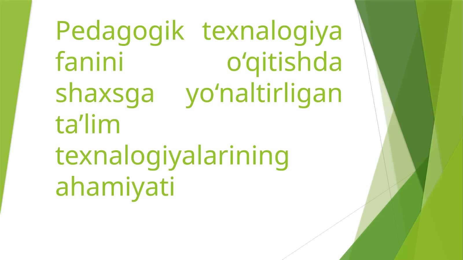 Pedagogiktexnalogiyafanini o‘qitishda shaxsga yo‘naltiriligi