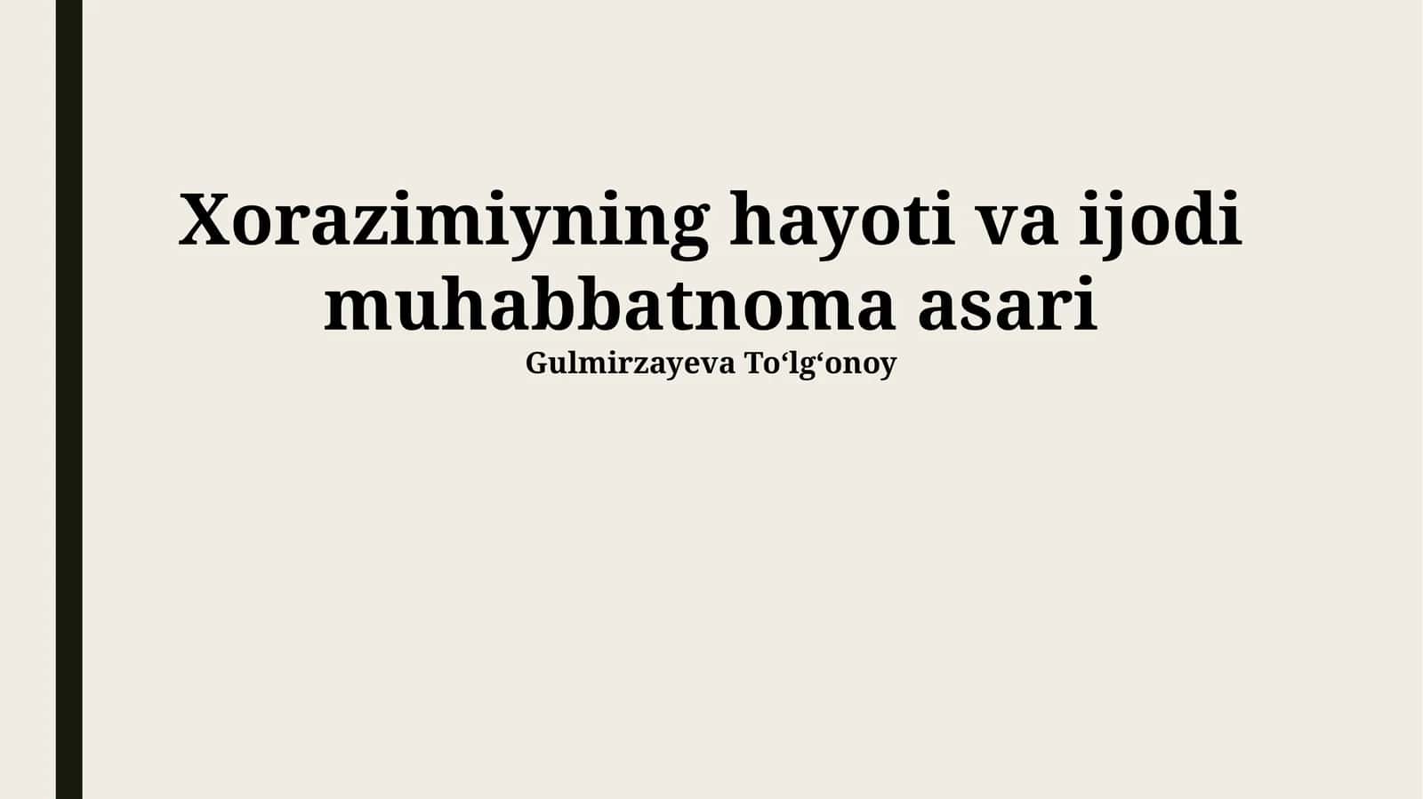 Xorazimiyning hayoti va ijodi muhabbatnoma asari