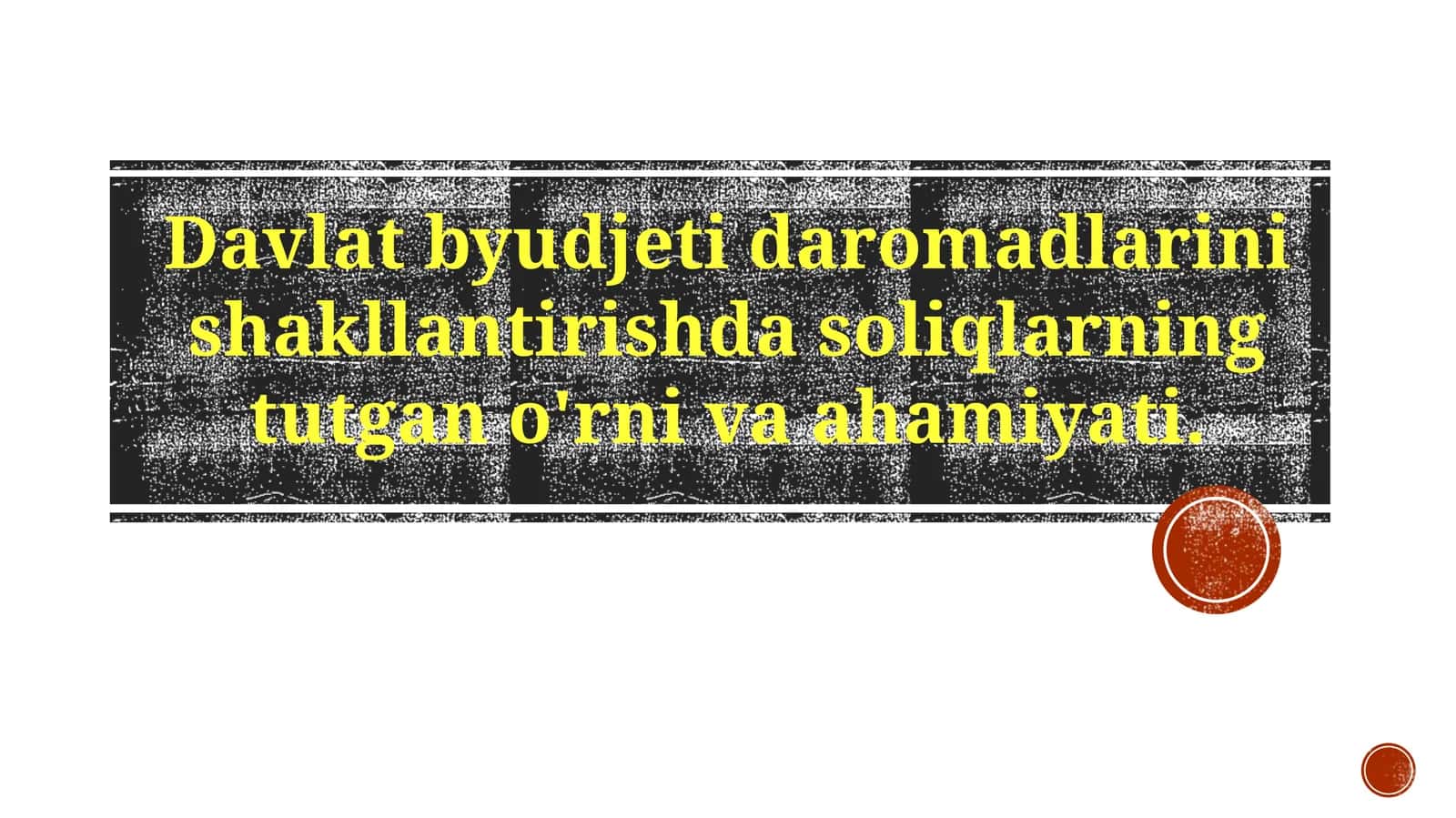 Davlat byudjetida daromadlarinishakllantirishdasoliqlarningtutgano'rnivaahamiyati