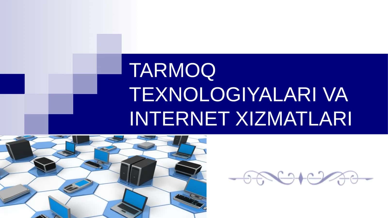 TARMOQ TEXNOLOGIYALARI VA INTERNET XIZMATLARI