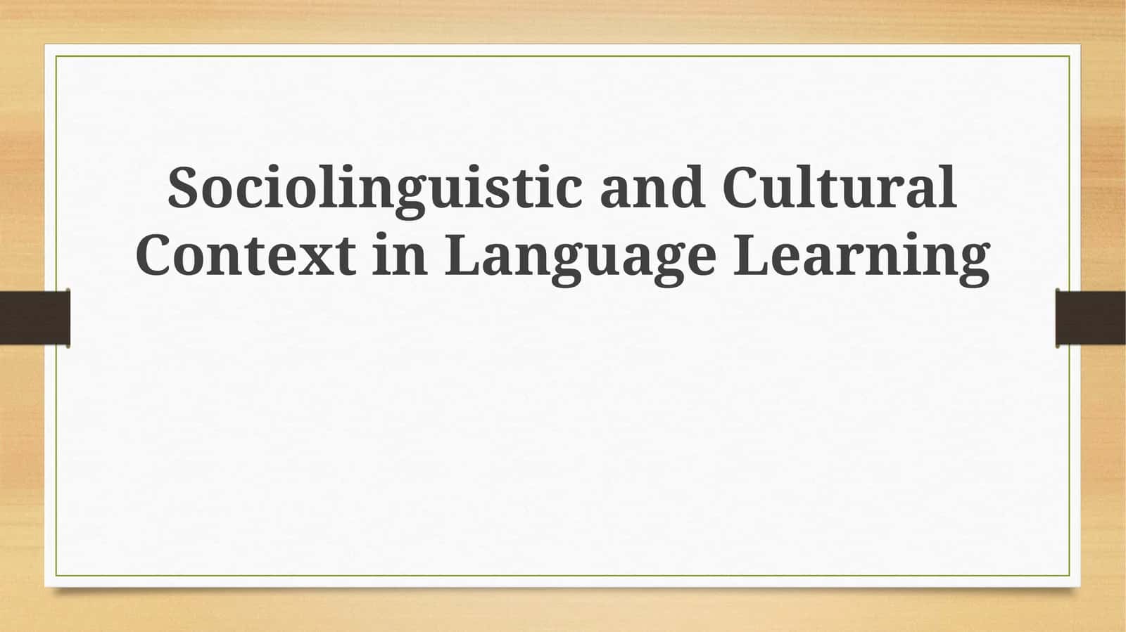 Sociolinguistic and Cultural Context in Language Learning