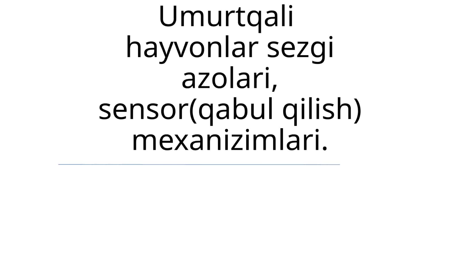 Umurtqali hayvonlar sezgi azolari, sensor(qabul qilish) mexanizimlari