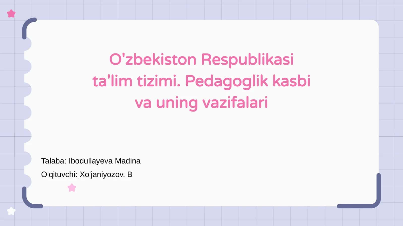 O'zbekiston Respublikasi ta'lim tizimi. Pedagoglik kasbi va uning vazifalari