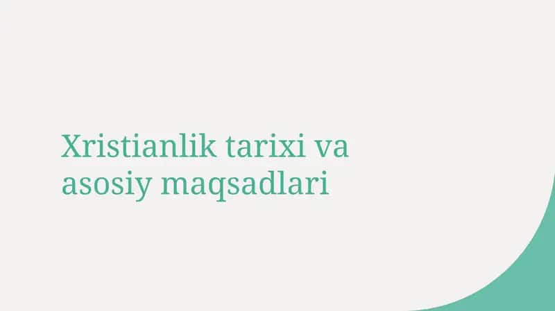 Xristianlik tarixi va asosiy maqsadlari