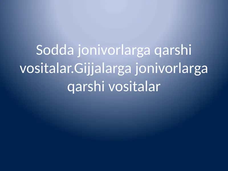 Gijjalarga jonivorlarga qarshi vositalar