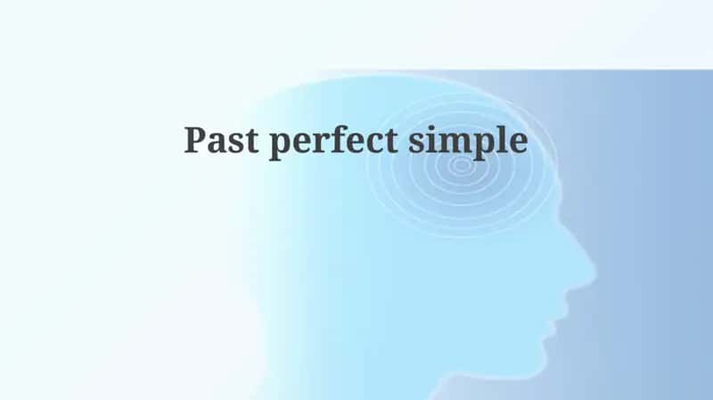 Past Perfect Simple