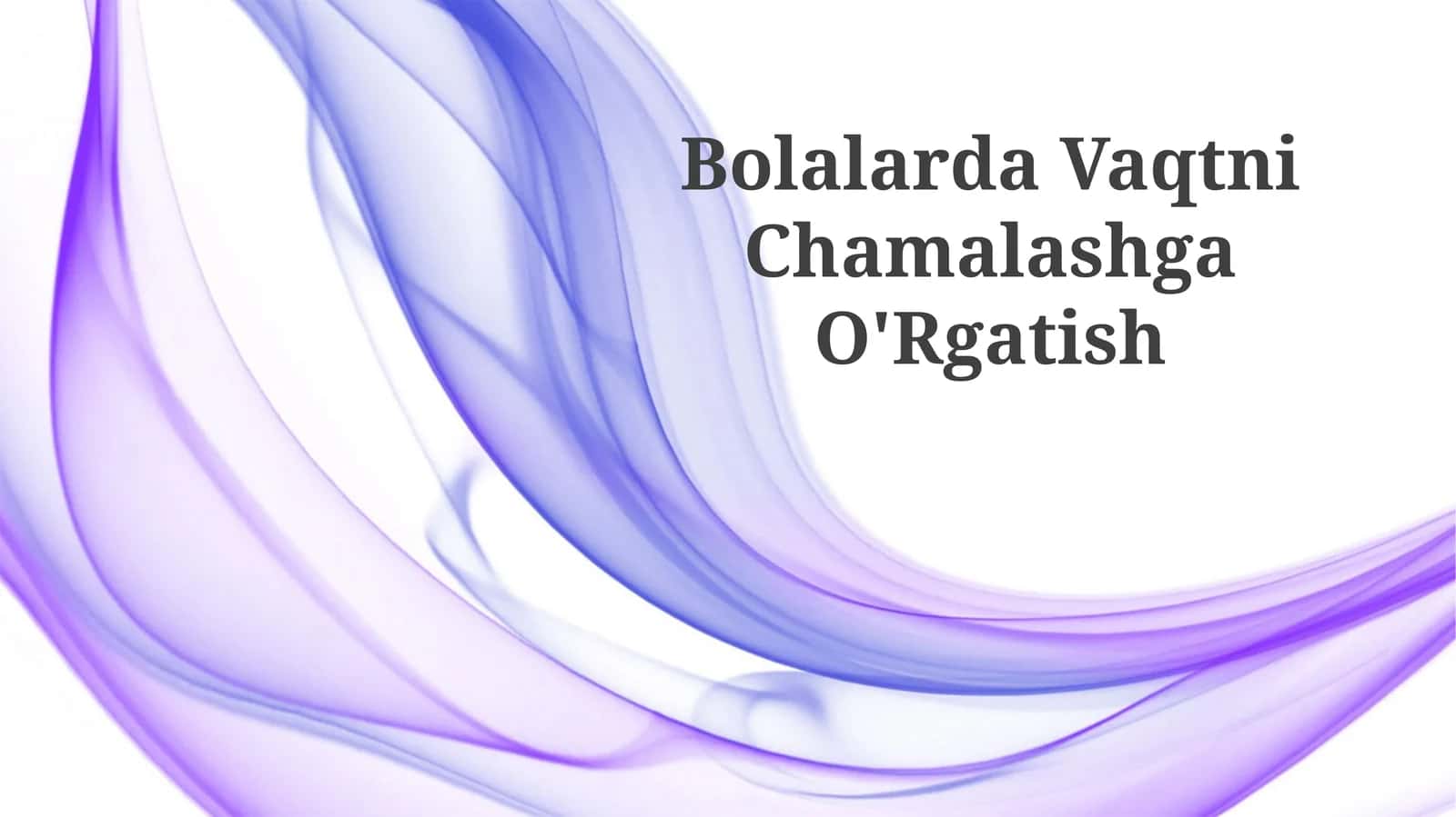 Bolalarda Vaqtni Chamalashga O'Rgatish