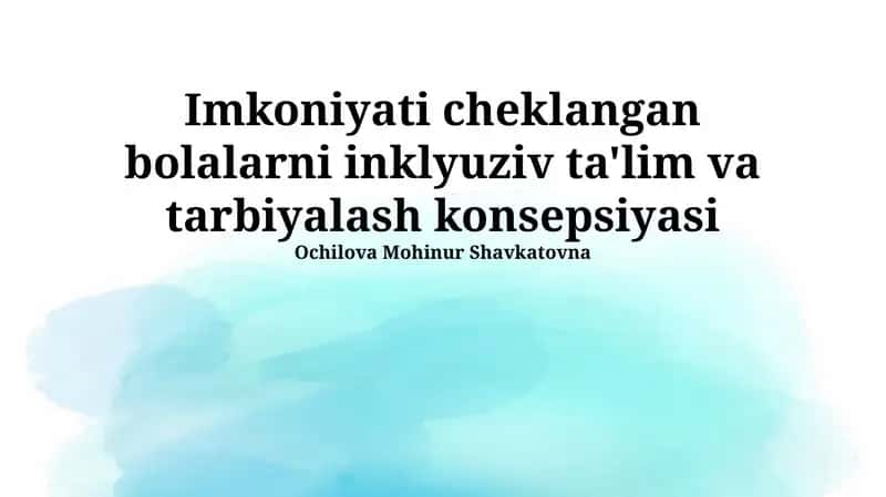 Imkoniyati cheklangan bolalarni inklyuziv ta'lim va tarbiyalash konsepsiyasi
