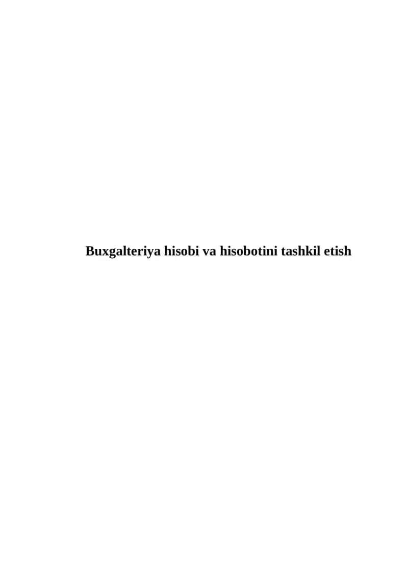 Buxgalteriya hisobi va hisobotini tashkil etish