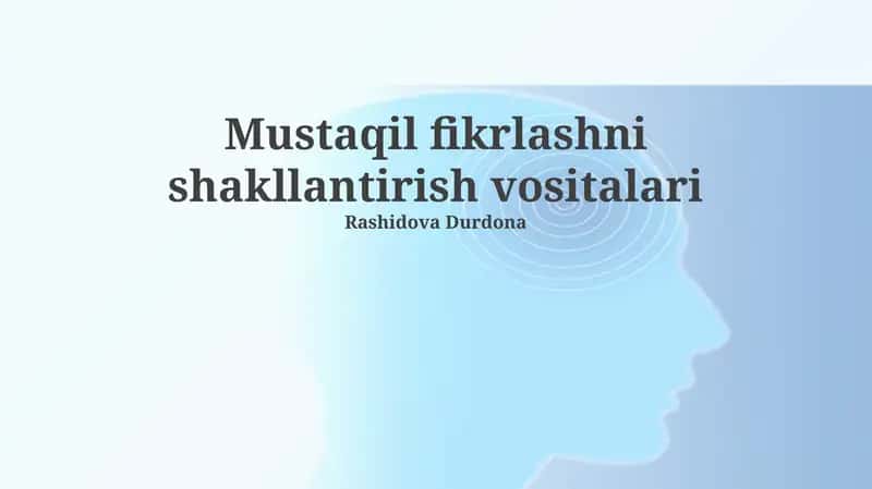 Mustaqil fikrlashni shakllantirish vositalari