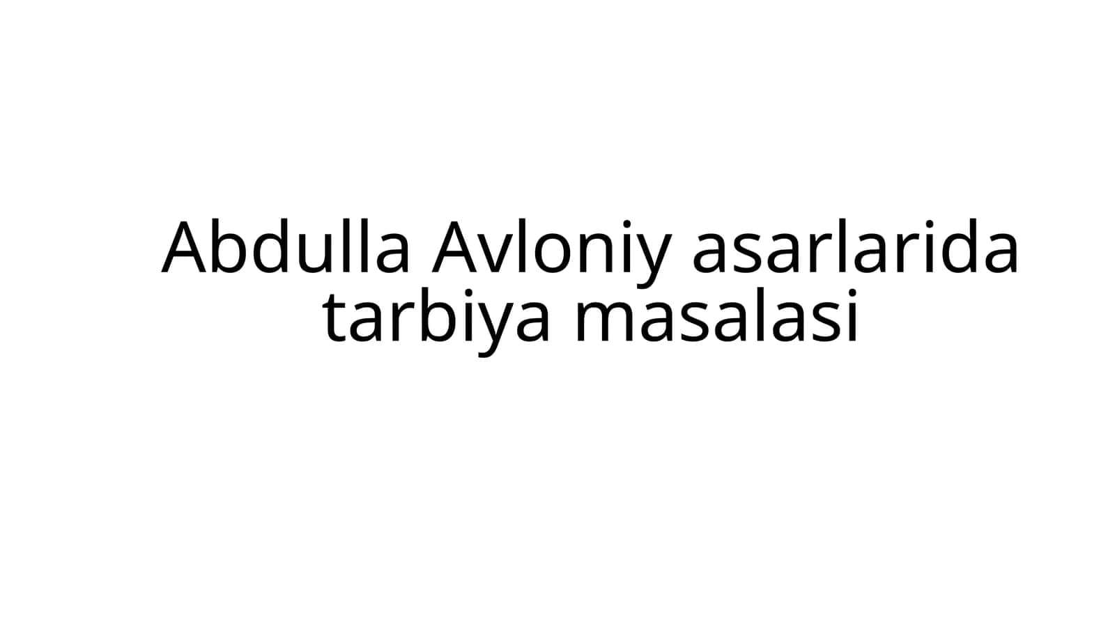 Abdulla Avloniy asarlarida tarbiya masalasi