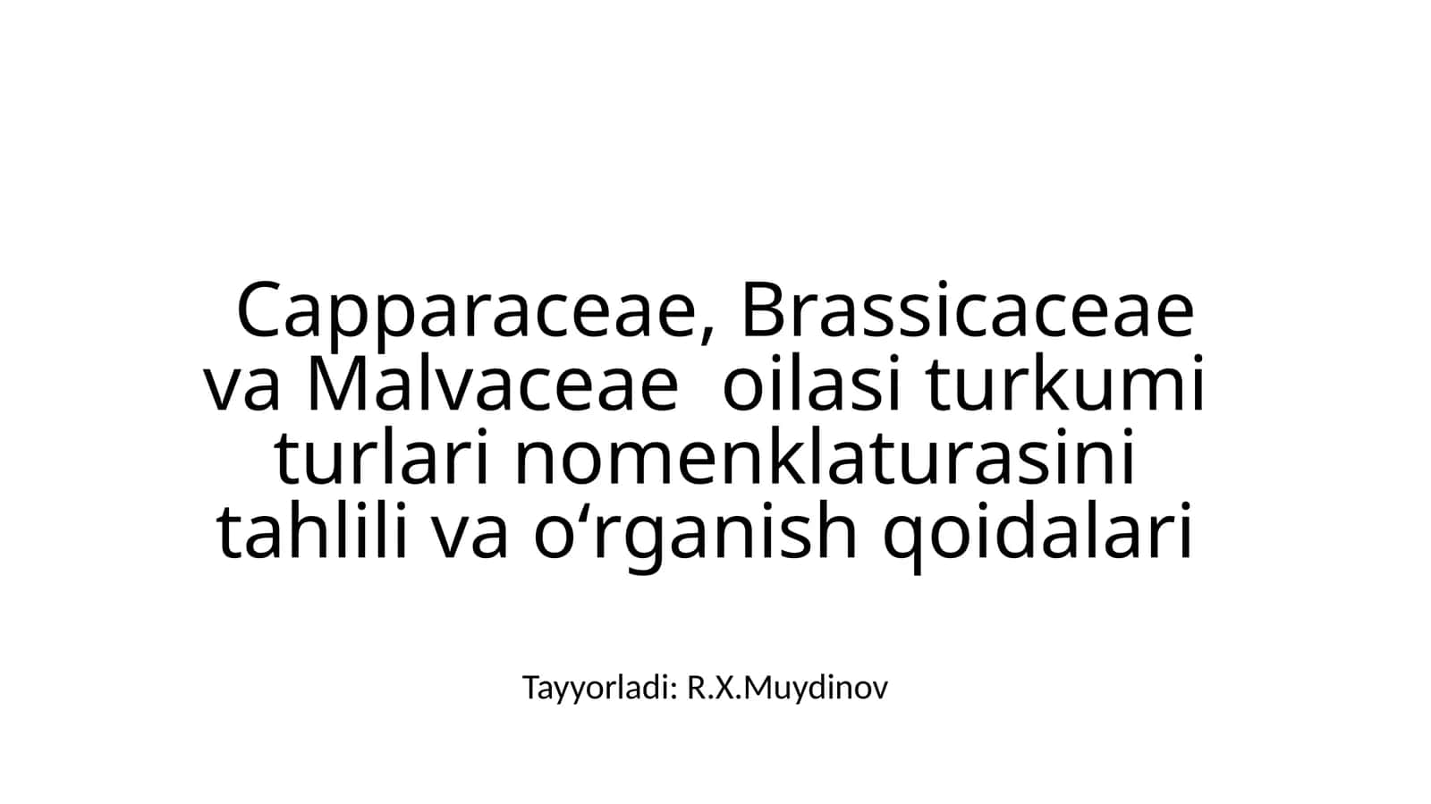 Capparaceae, Brassicaceae va Malvaceae oilasi turkumi turlari nomenklaturasini tahlili va oʻrganish qoidalari