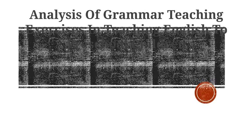 Analysis Of Grammar Teaching Exercises In Teaching English To Preschool Children