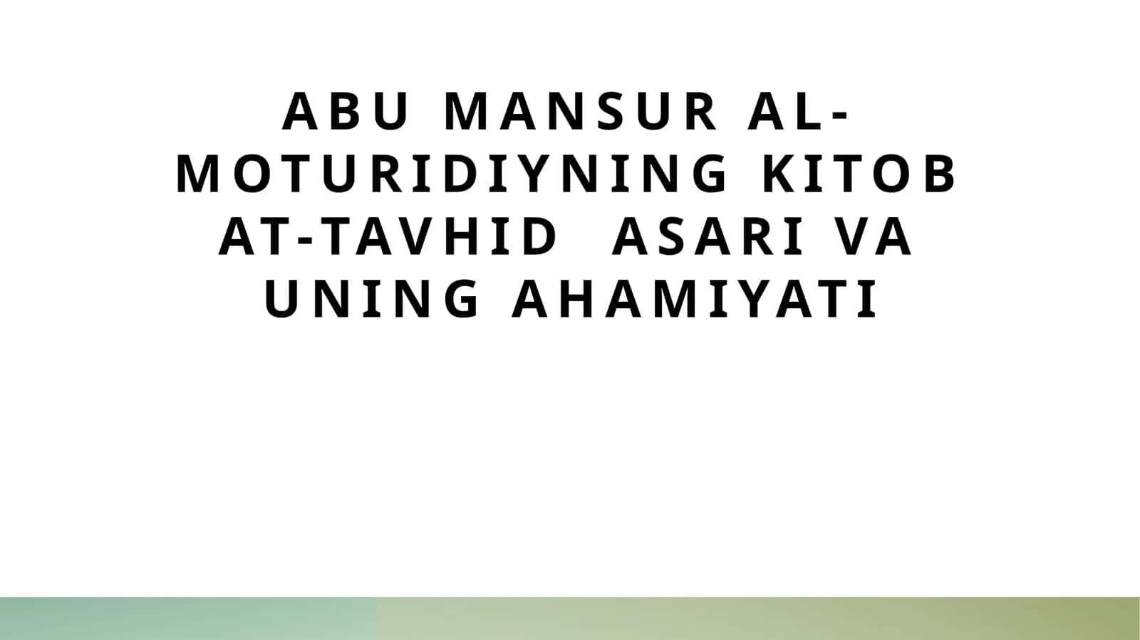Abu mansur al-moturidiyning kitob at-tavhid asari va uning ahamiyati (2)