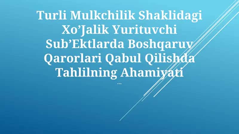 Turli Mulkchilik Shaklidagi Xo’Jalik Yurituvchi Sub’Ektlarda Boshqaruv Qarorlari Qabul Qilishda Tahlilning Ahamiyati