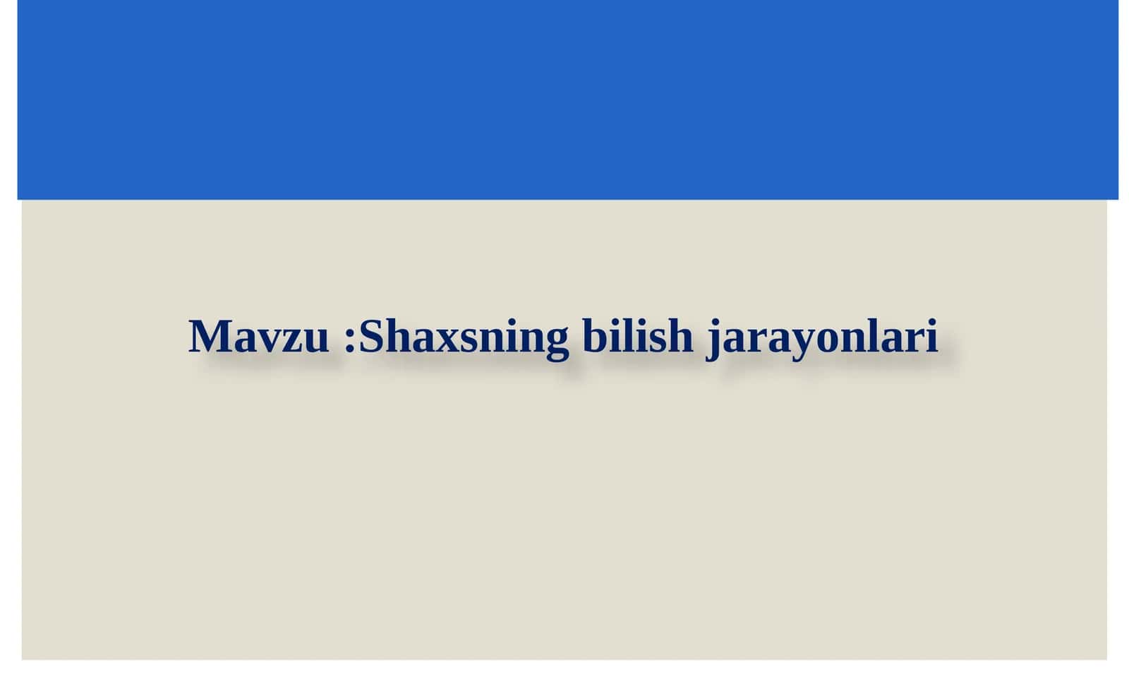 Shaxsning bilish jarayonlari