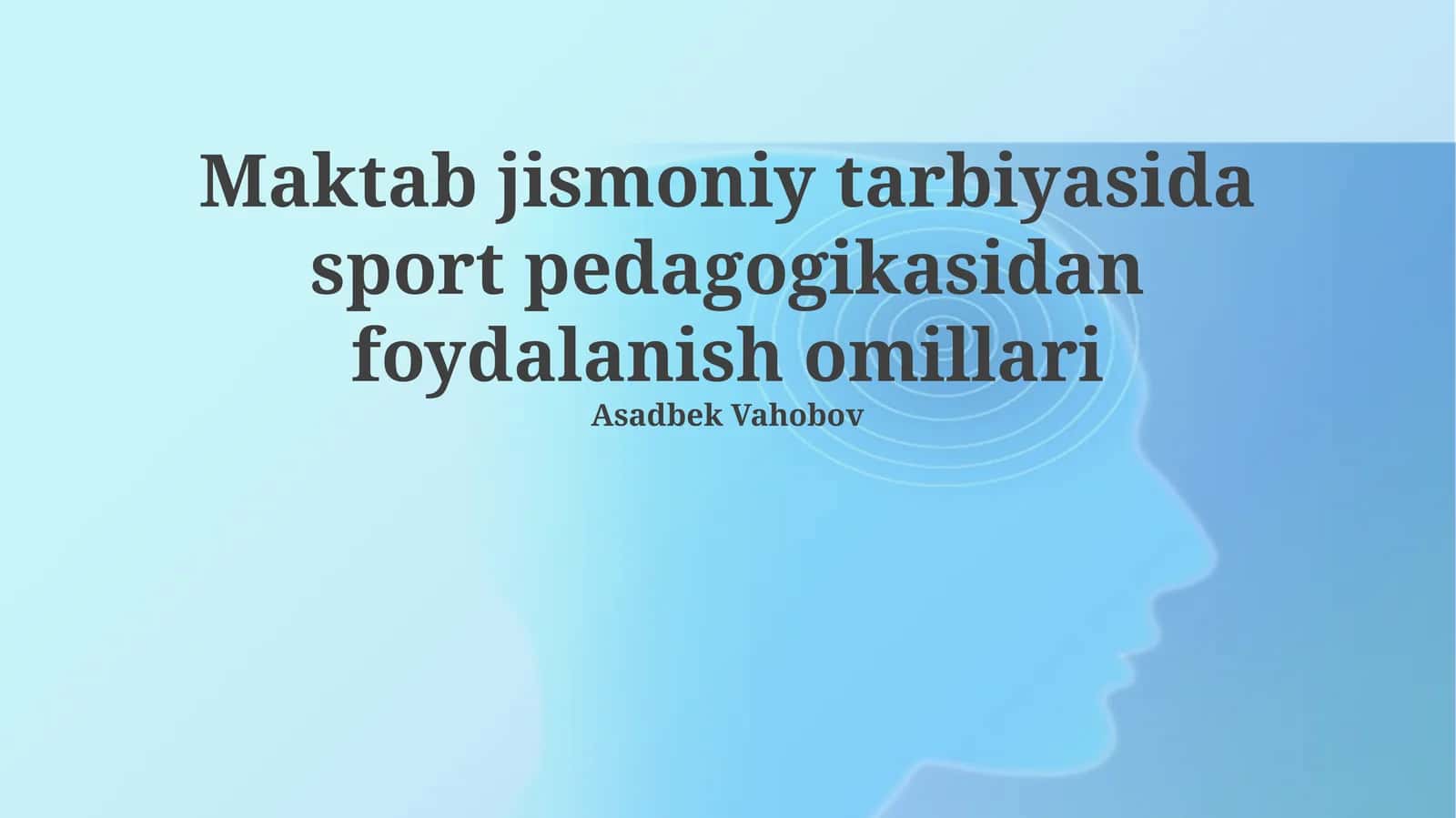 Maktab jismoniy tarbiyasida sport pedagogikasidan foydalanish omillari