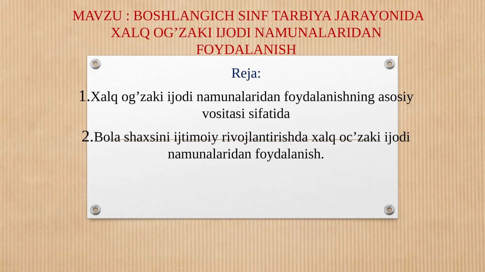 BOSHLANGICH SINF TARBIYA JARAYONIDA XALQ OG’ZAKI IJODI NAMUNALARIDAN FOYDALANISH