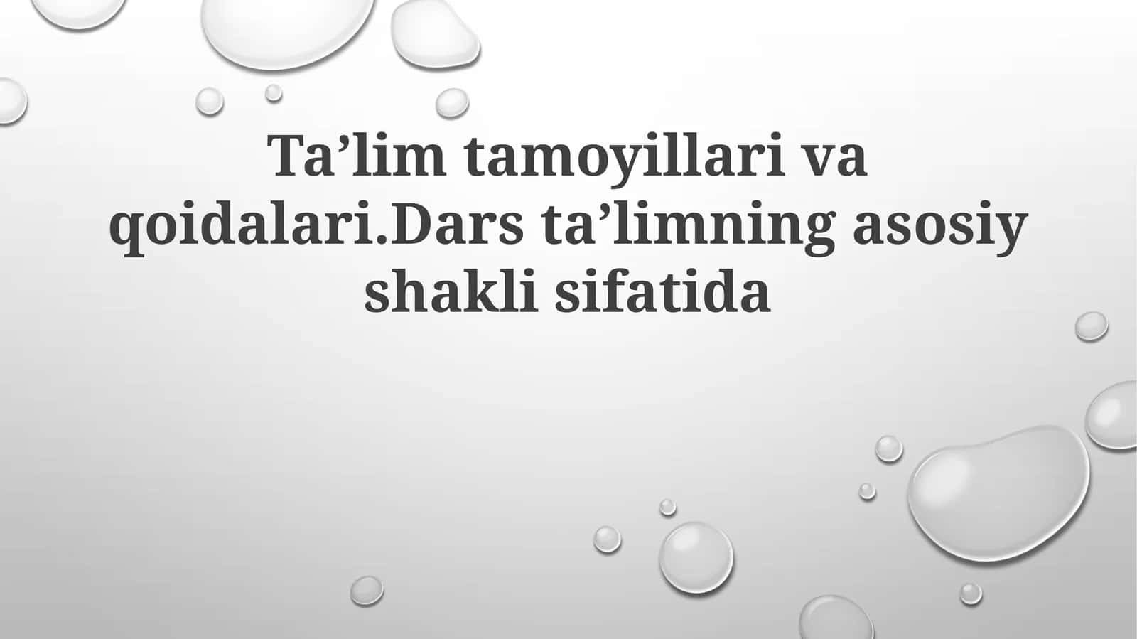 Taʼlim tamoyillari va qoidalari. Dars taʼlimning asosiy shakli sifatida