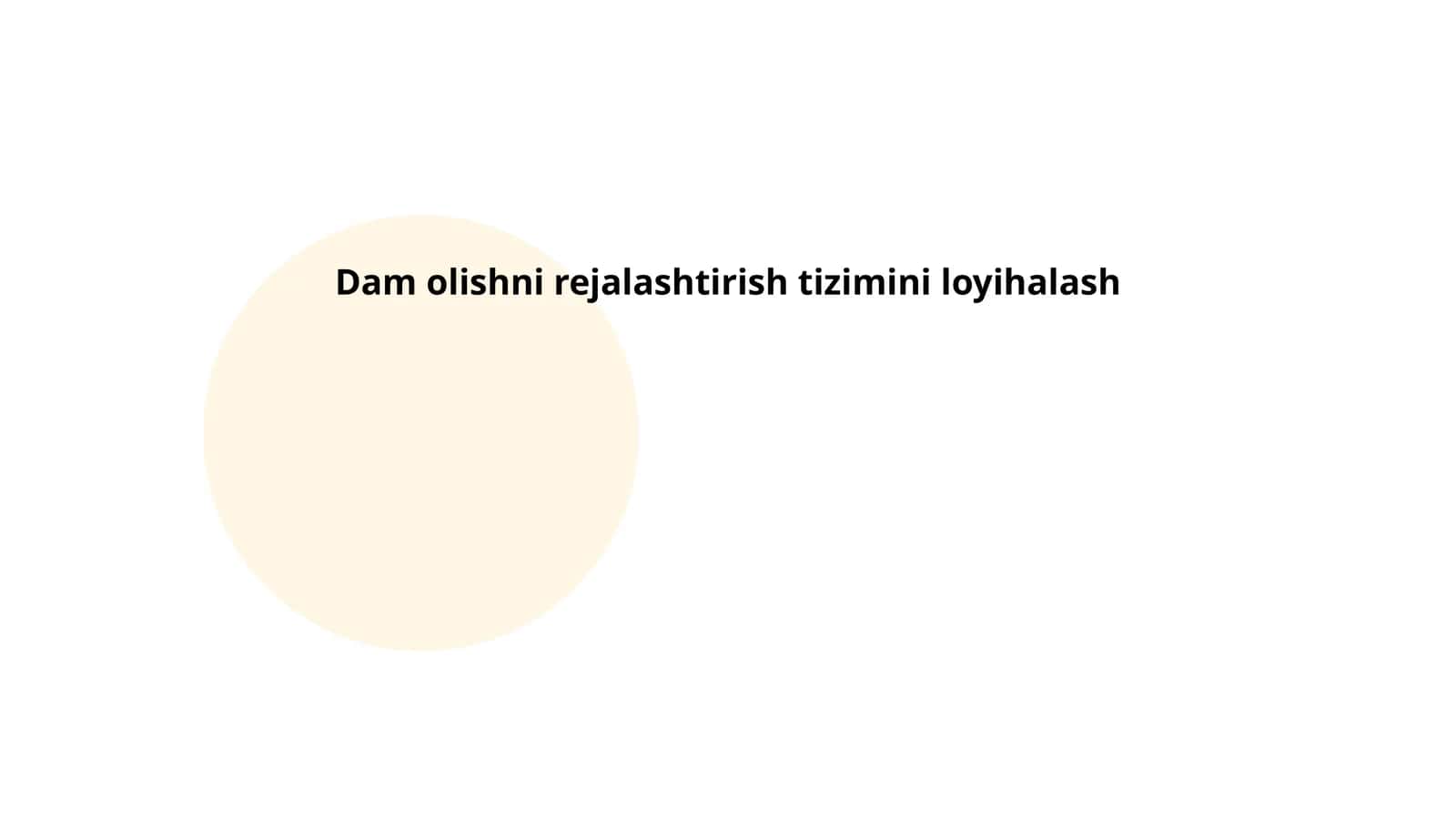 Dam olishni rejalashtirish tizimini loyihalash