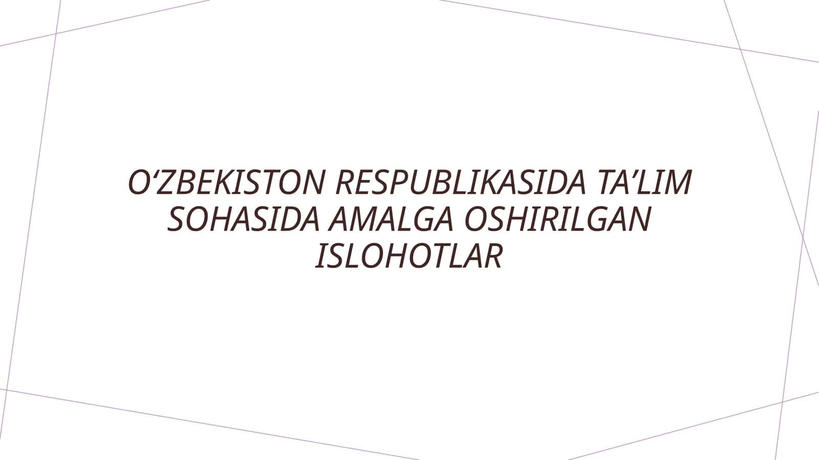 O‘zbekiston Respublikasida taʼlim sohasida amalga oshirilgan islohotlar