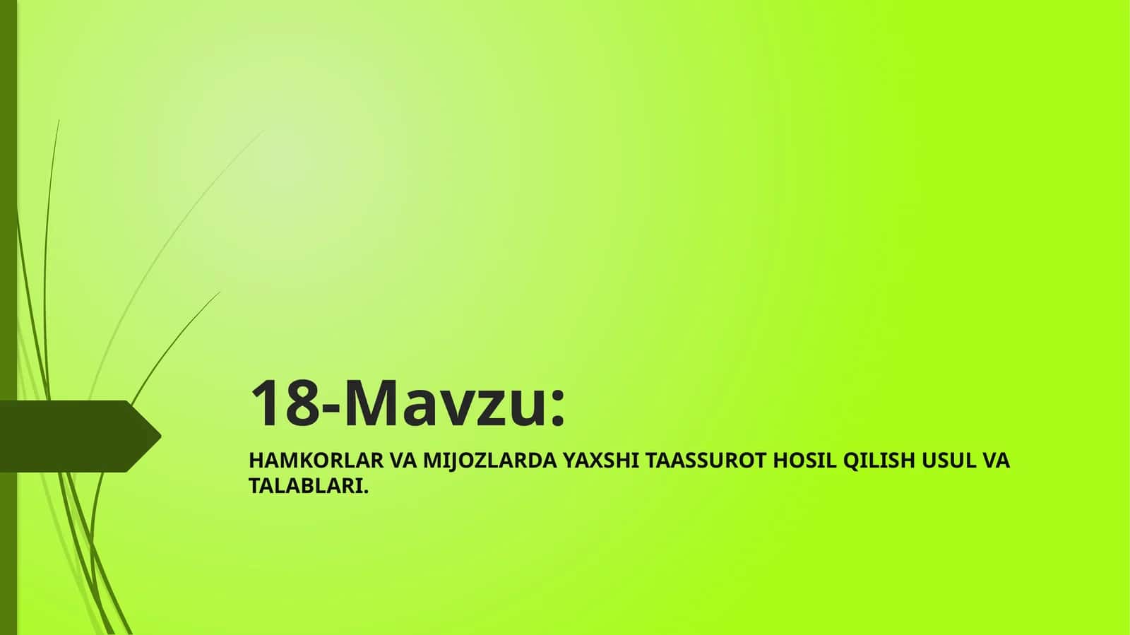 HAMKORLAR VA MIJOZLARDA YAXSHI TAASSUROT HOSIL QILISH USUL VA TALABLARI