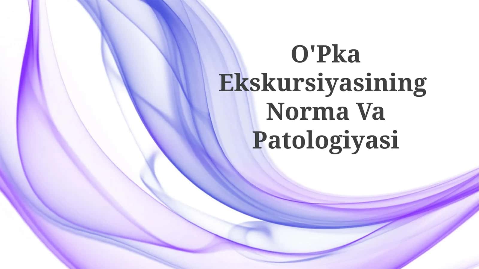 O'Pka Ekskursiyasining NormaVaPatologiyasi