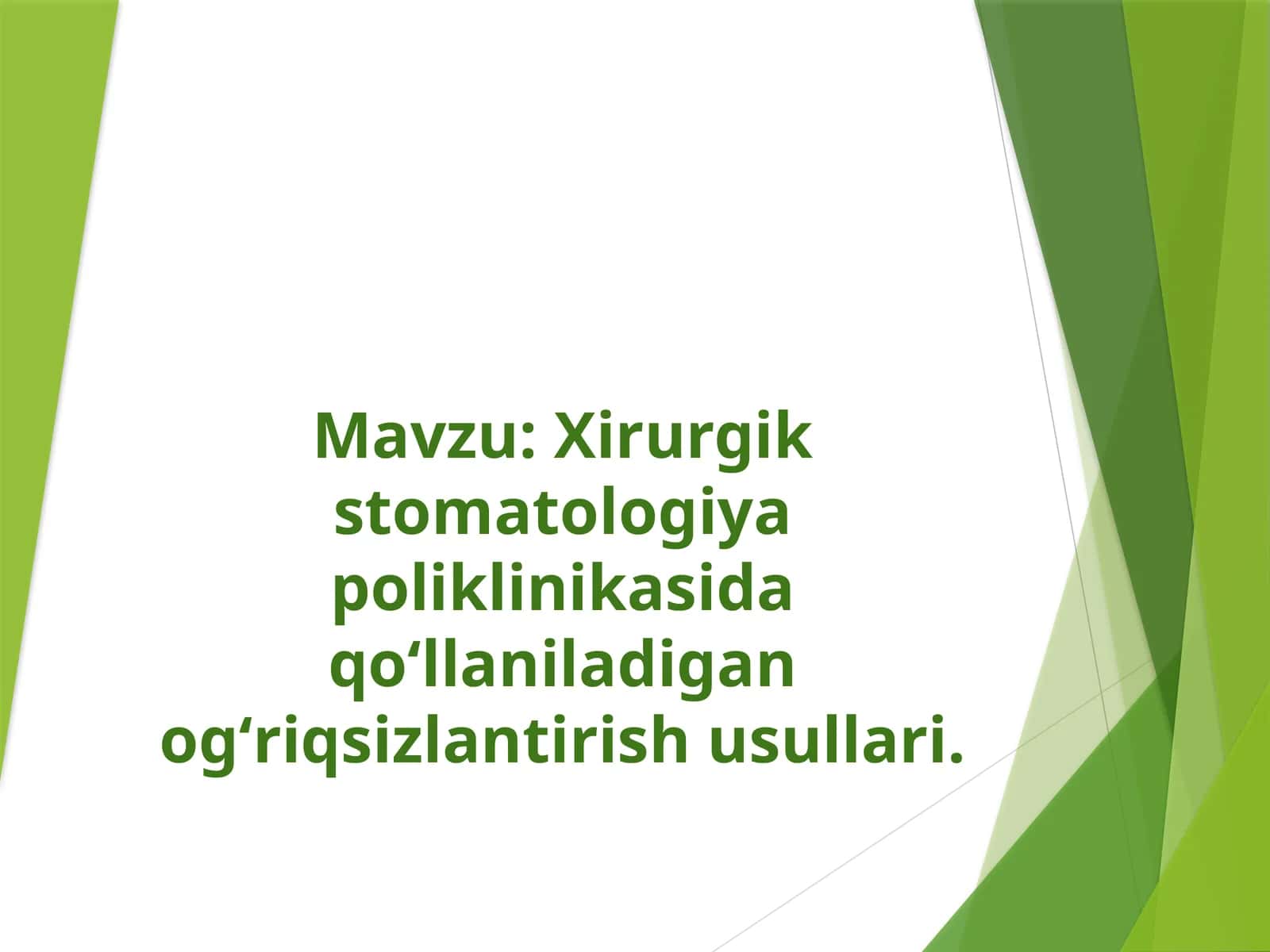Xirurgik stomatologiya poliklinikasida qo'llaniladigan og'riqsizlantirish usullari