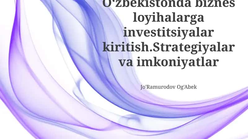 O'zbekistonda foydali sohalar va oʻsish imkoniyatlari