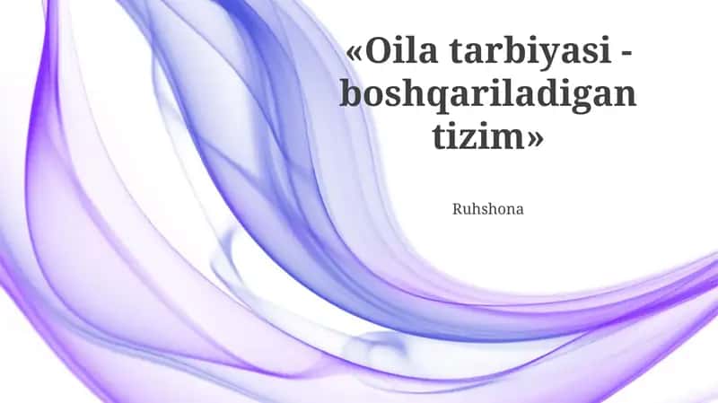 Oilа tarbiyasi - boshqariladigan tizim