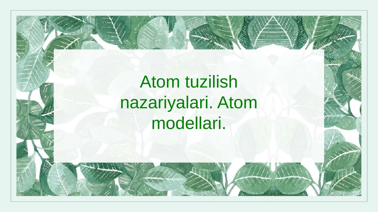 Atom tuzilish nazariyalari. Atom modellari