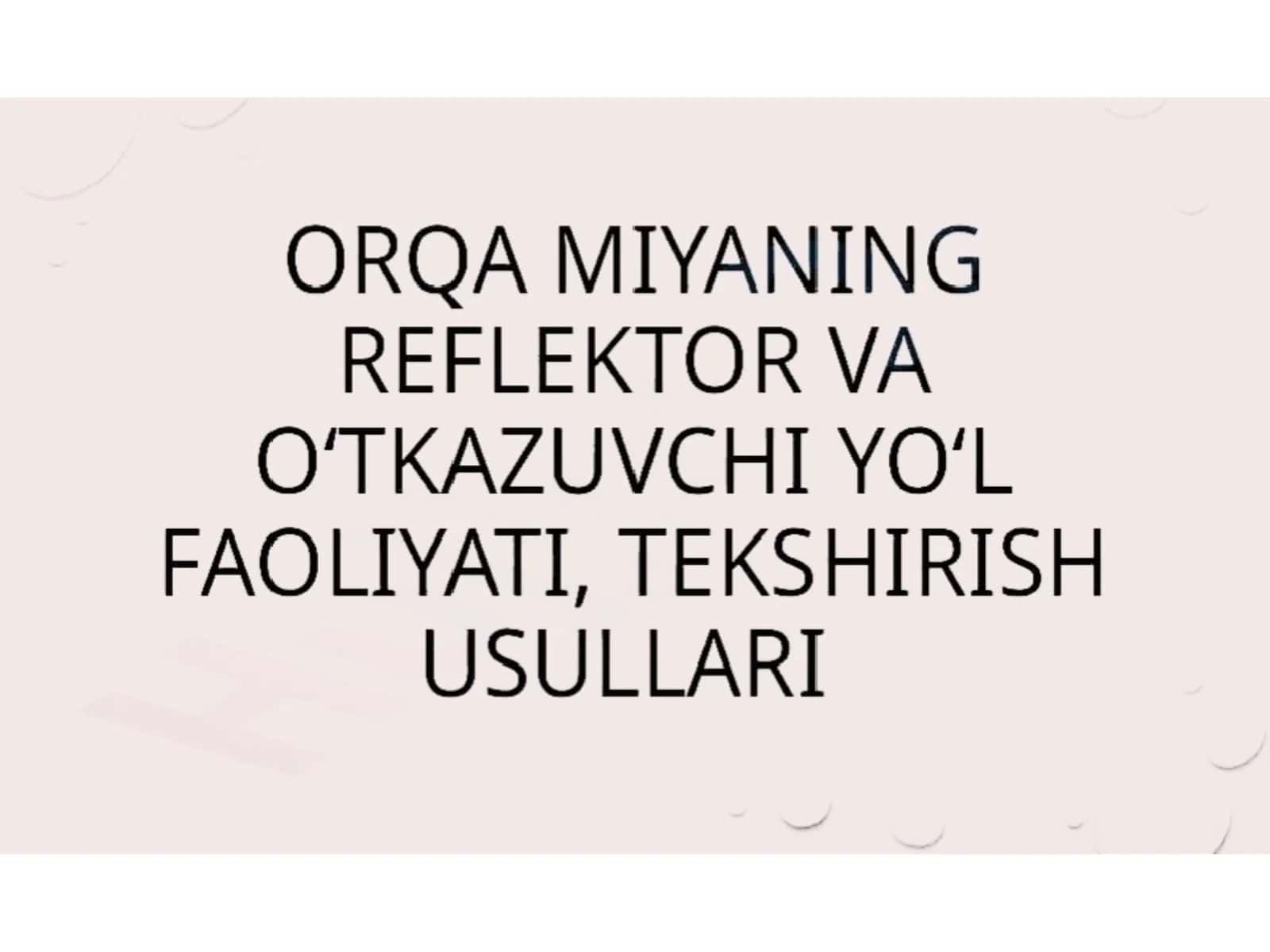 Orqa miyaning reflektor va o'tkazuvchi yo'l faoliyati, tekshirish usullari