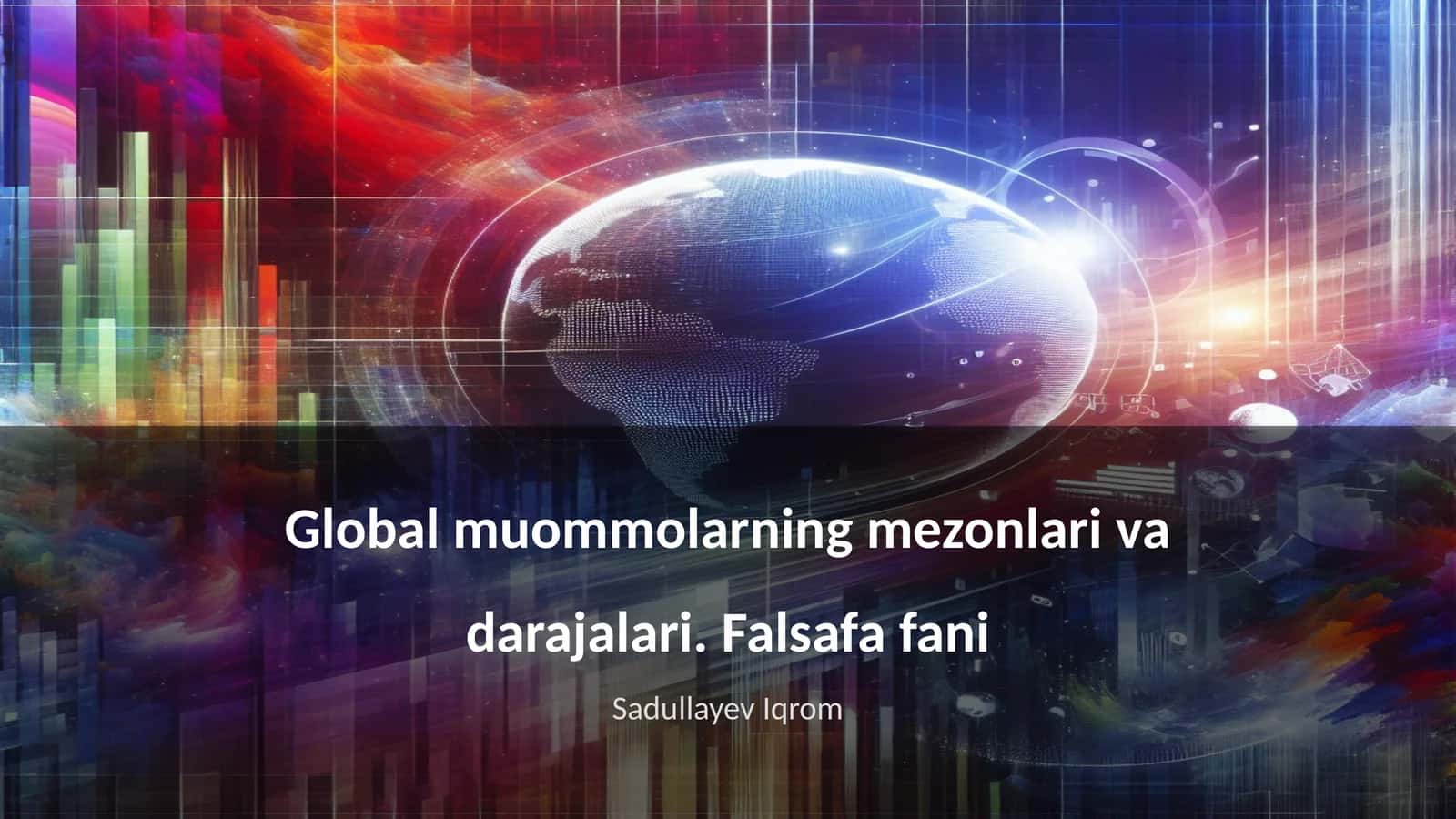 Global muommolarning mezonlari va darajalari. Falsafa fani