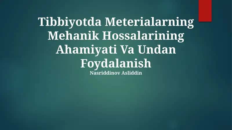Tibbiyotda Meterialarning Mehanik Hossalarining Ahamiyati Va Undan Foydalanish