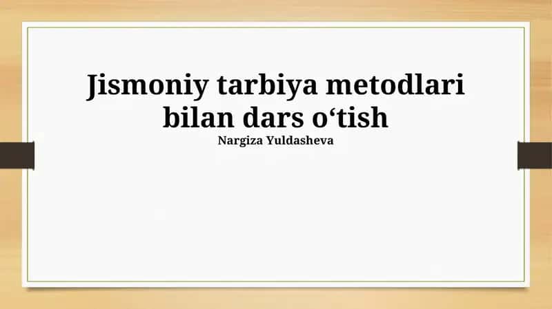 Jismoniy tarbiya metodlari bilan dars oʻtish