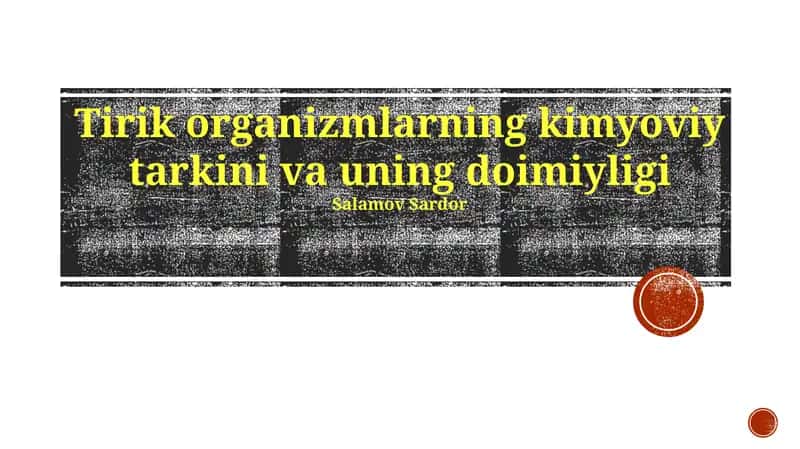 Tirik organizmlarning kimyoviy tarkini va uning doimiyligi