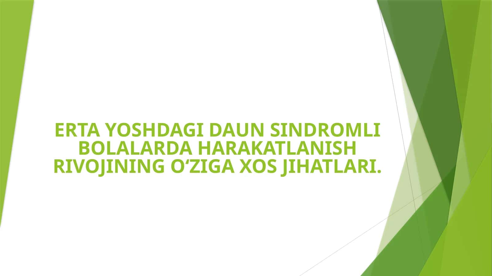 DAUN SINDROMLI BOLALARDA HARAKATLANISH RIVOJINING O‘ZIGA XOS JIHATLARI