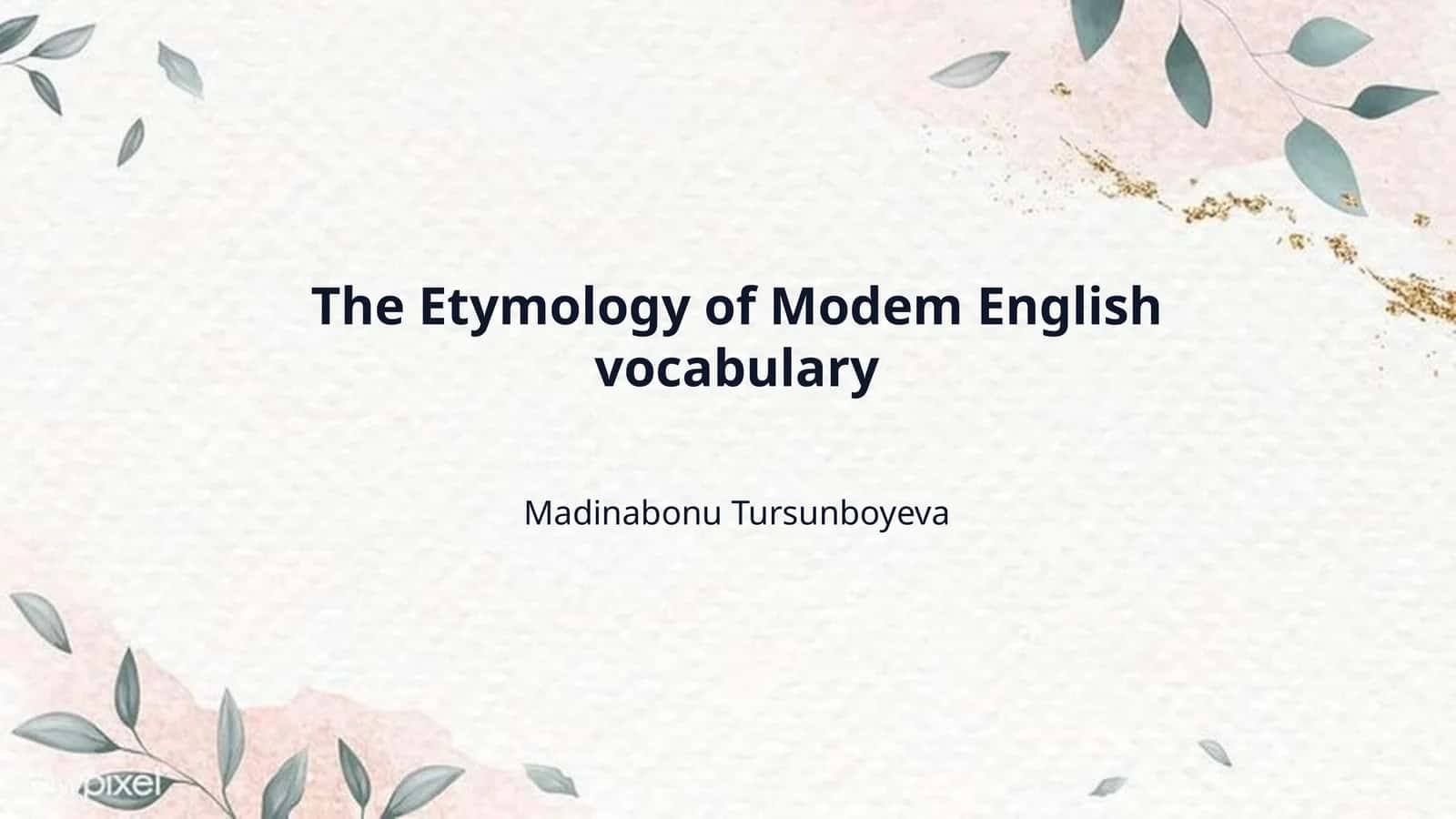 The Etymology of Modem English vocabulary