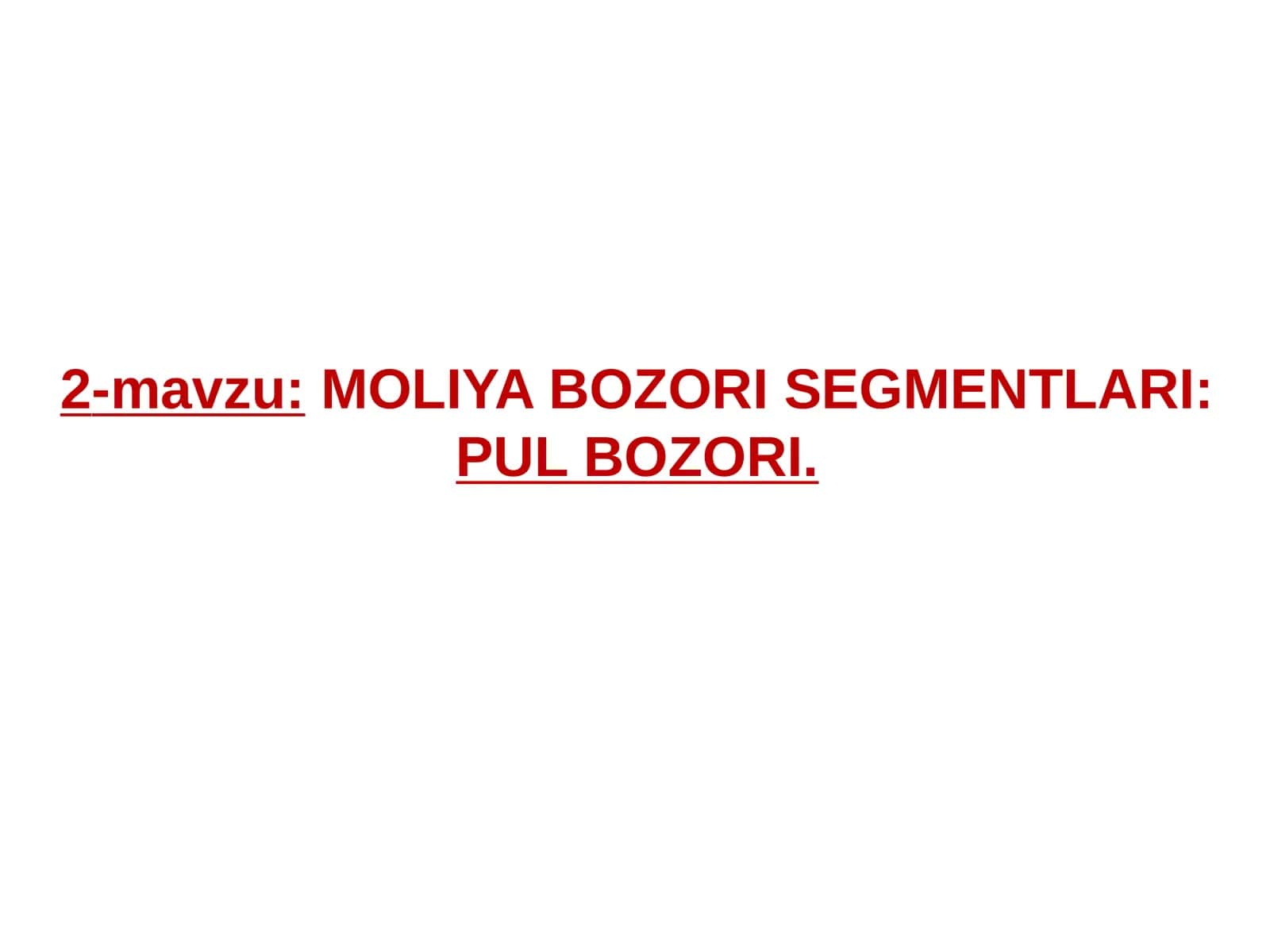 MOLIYA BOZORI SEGMENTLARI:PUL BOZORI