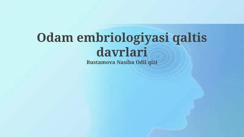 Odam embriologiyasi qaltis davrlari