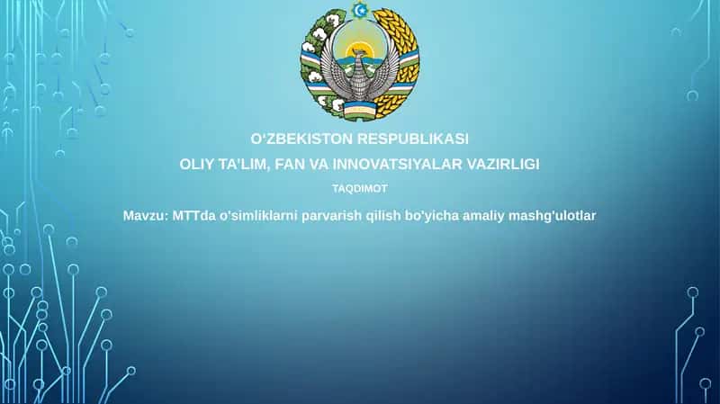 MTT Dao'simliklarni parvarish qilish bo'yicha amaliy mashg'ulotlar