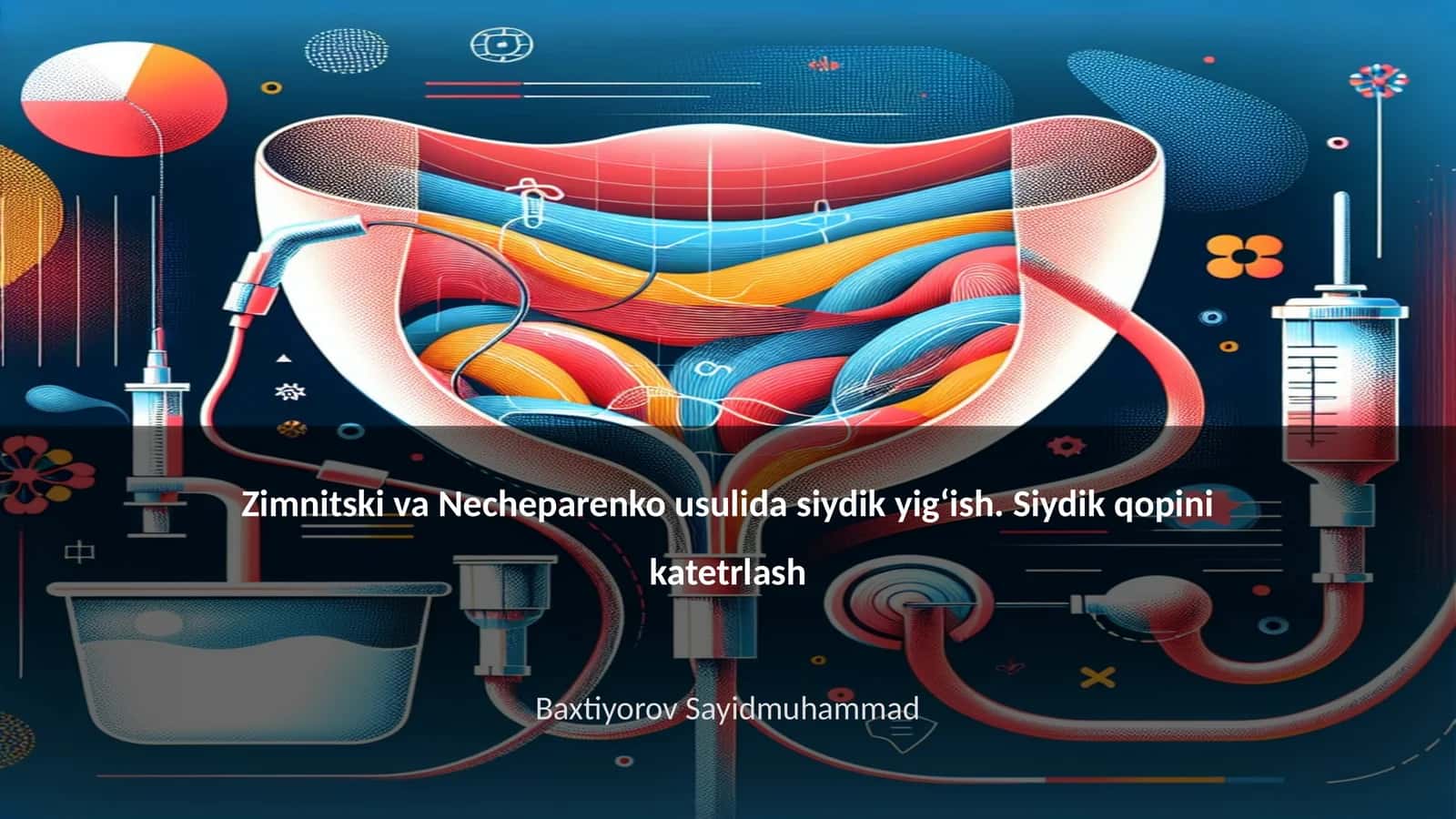 Zimnitski va Necheparenko usulida siydik yigʻish. Siydik qopini katetrlash