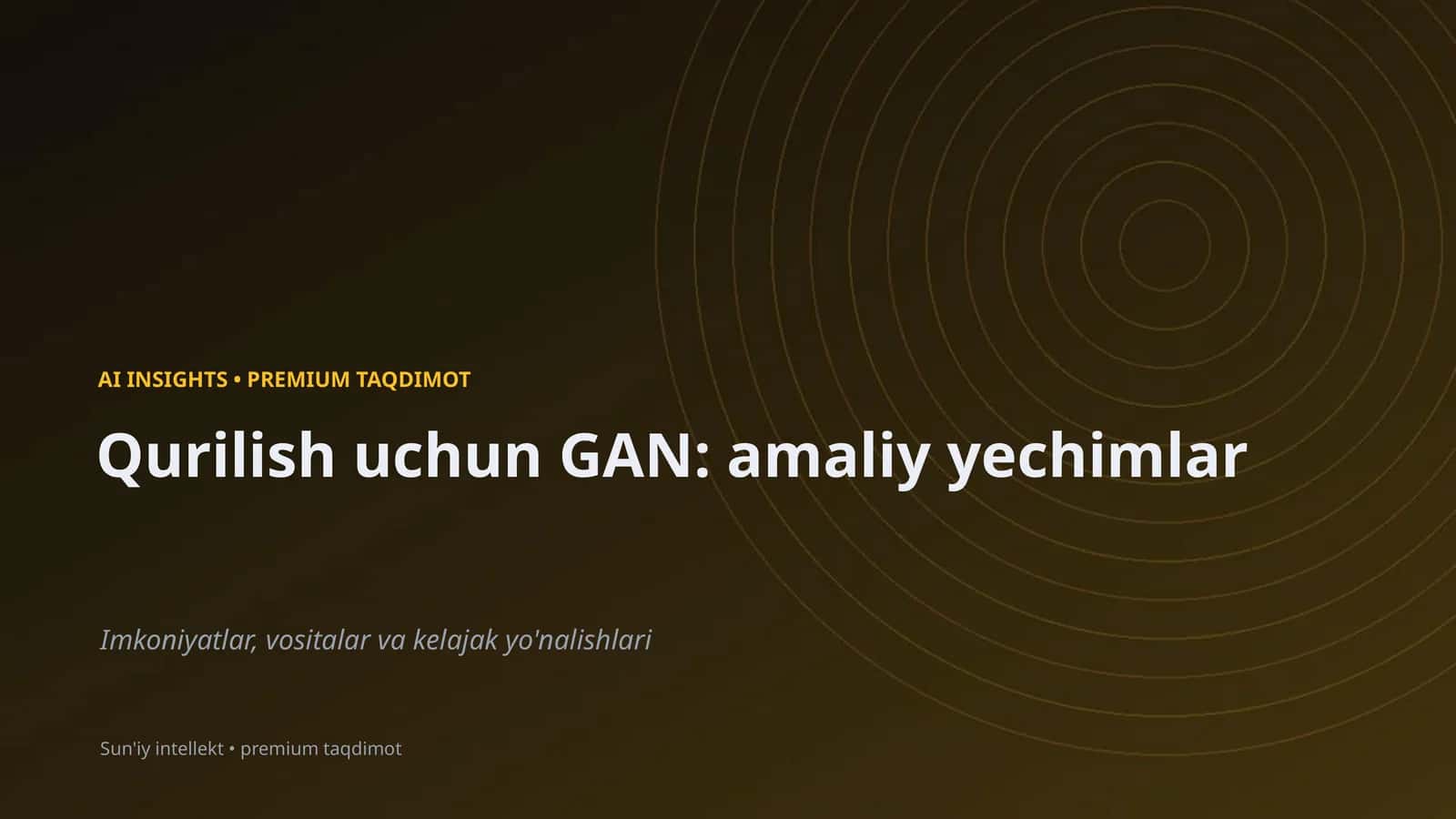 Qurilish uchun GAN: amaliy yechimlar