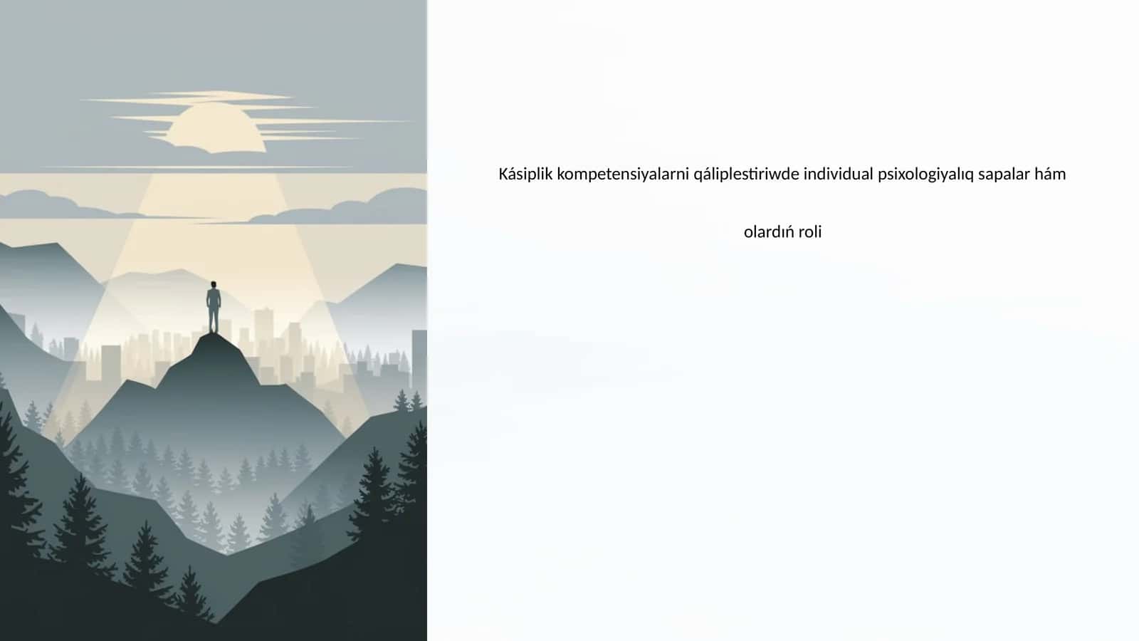 Kásiplik kompetensiyalarni qáliplestiriwde individual psixologiyalıq sapalar hám olardıń roli