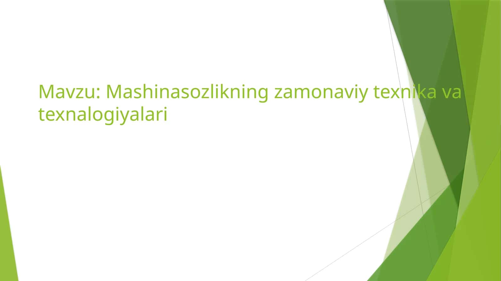 Mashinasozlikning zamonaviy texnika va texnalogiyalari