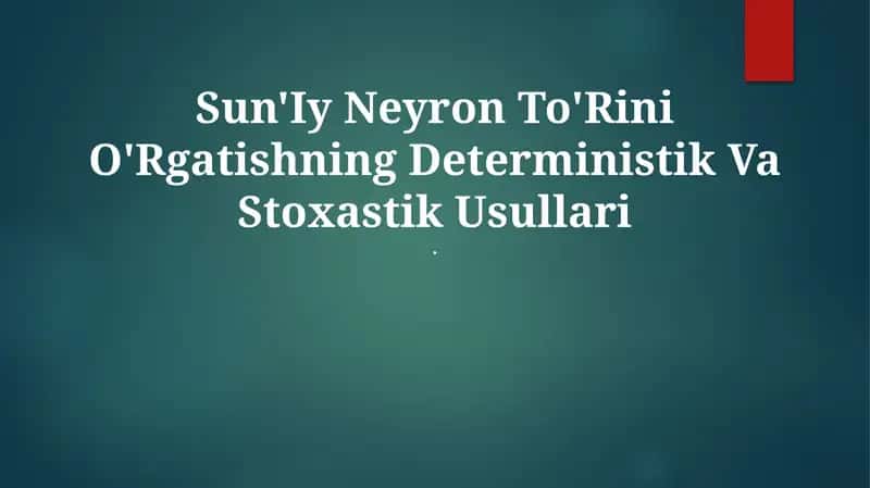 Sun'Iy Neyron To'Rini O'Rgatishning Deterministik Va Stoxastik Usullari