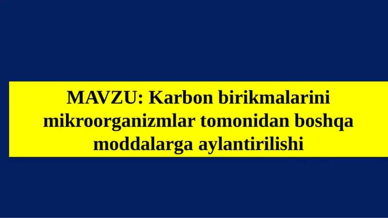 Karbonbirikmalarini mikroorganizmlar tomonidan boshqarilishi