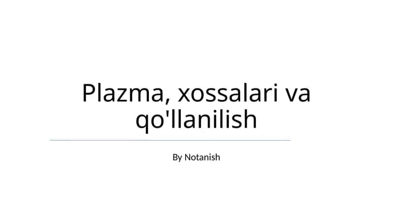 Plazma, xossalari va qo'llanilish