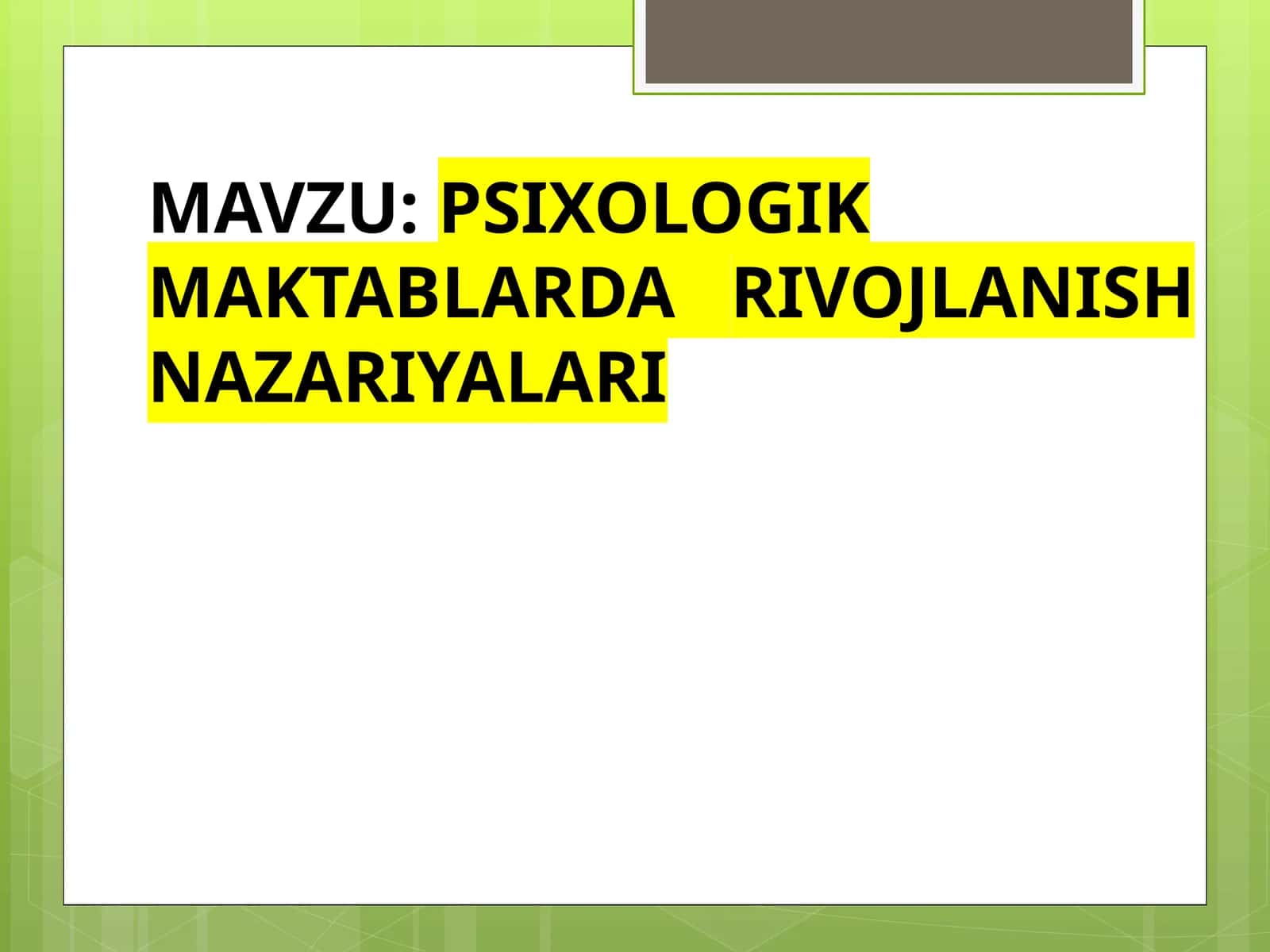 PSIXOLOGIK MAKTABLAR DARIVOJLANISH NAZARIYALARI