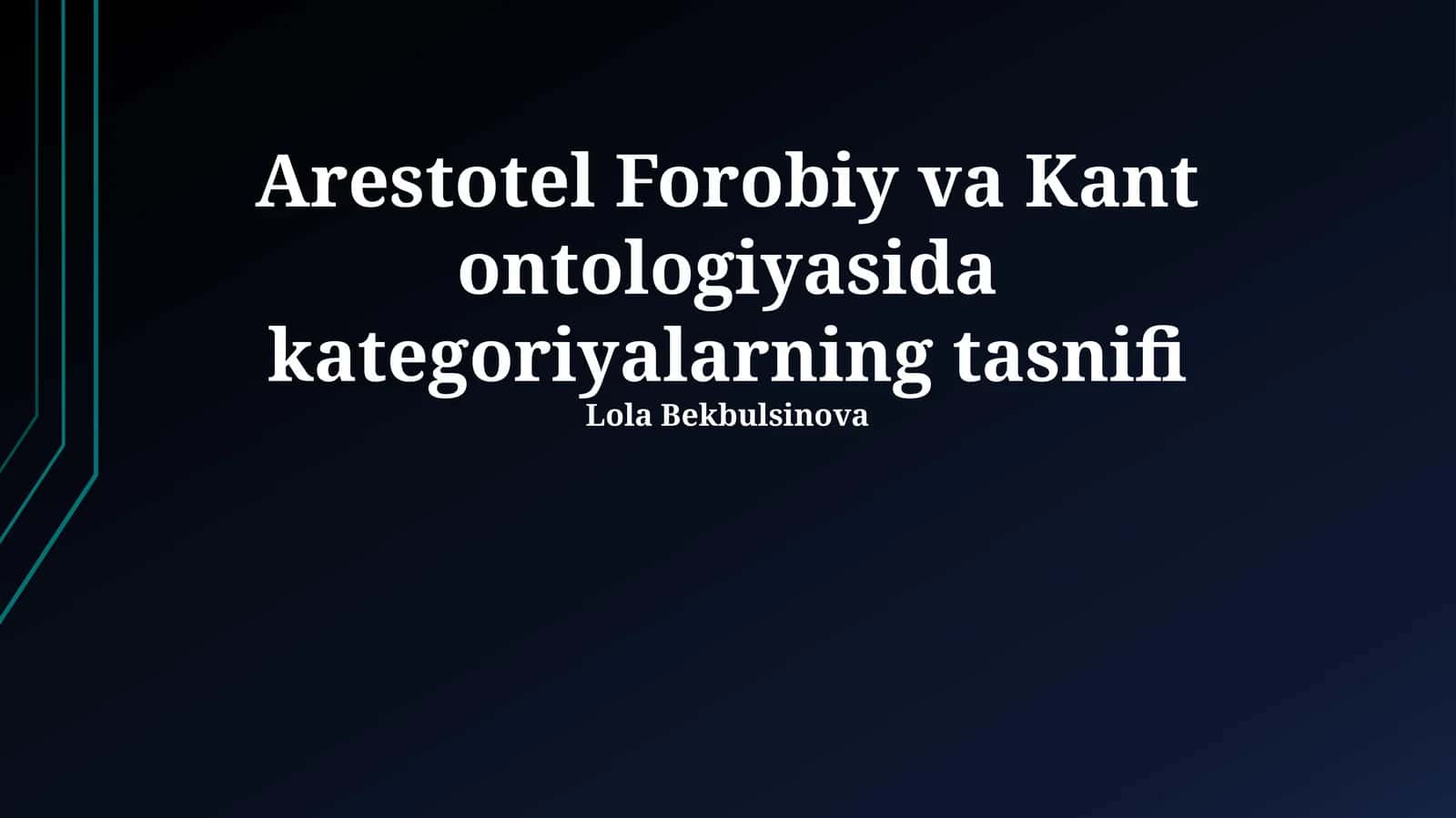 Aristotel Forobiy va Kant ontologiyasida kategoriyalarning tasnifi